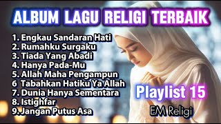 Download lagu Album Lagu Religi Terbaik 2026 - Penguat Hati - Playlist 15 - EM Religi mp3