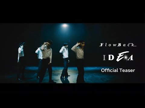FlowBack / IDEA - Official Teaser