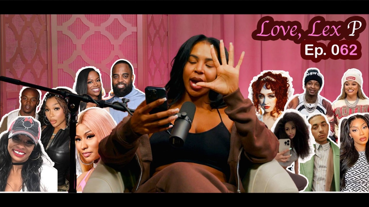 Love, Lex P Ep 62 Julez and Tommie, Nicki Minaj, 21 Savage and Latto update, Chappel Roan and more!