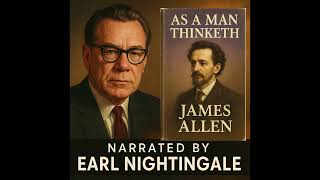 As a Man Thinketh – FULL Audiobook. Narrated by Earl Nightingale. Life-Changing Wisdom