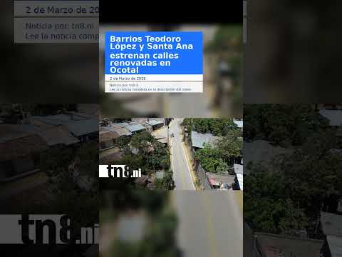 Barrios Teodoro López y Santa Ana estrenan calles renovadas en Ocotal