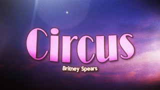 Britney Spears - Circus (Lyrics)
