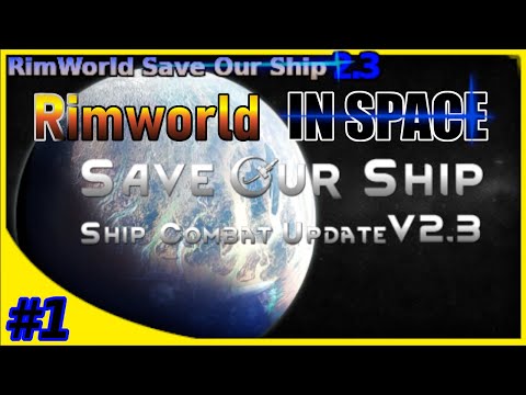 #1 Rimworld Save Our Ship 2.3 - Rimworld In Space