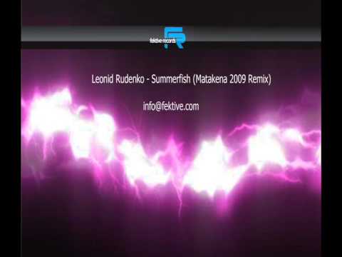Leonid Rudenko - Summerfish 2009 (Matakena Remix)