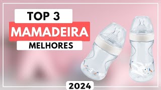 Top 3 Melhores Mamadeira Para 2024