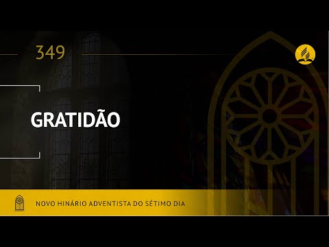 Novo Hinário Adventista • Hino 349 • Gratidão • (Lyrics)
