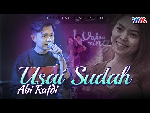 Abi Rafdi - Usai Sudah (Official Live Music)