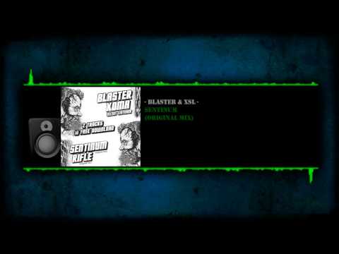 Blaster & XSL - Sentinum (Original Mix)