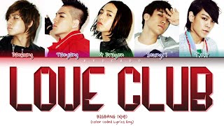 BIGBANG 빅뱅 - Love Club (Color Coded Lyrics/Eng)