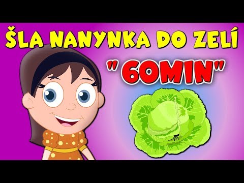 Písničky pro děti a nejmenší ♫ 1 hodina ♫ Šla Nanynka do zelí - zpivanky
