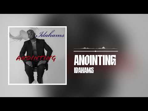 Idahams - Anointing (Official Audio)