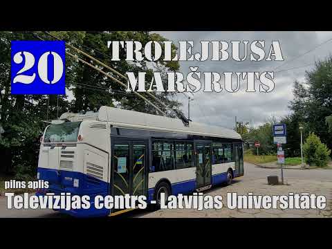 Rīga, Trolejbusa maršruts №20, Televīzijas centrs - Latvijas Universitāte (2022)