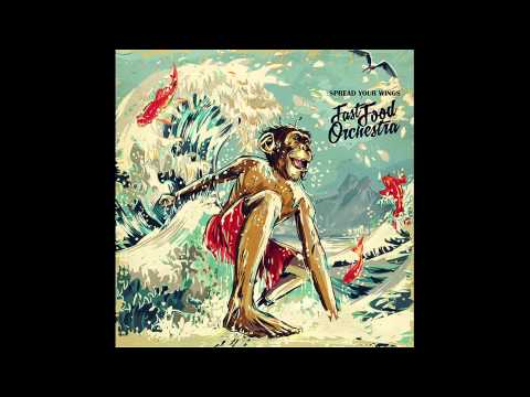 FAST FOOD ORCHESTRA - SPREAD YOUR WINGS