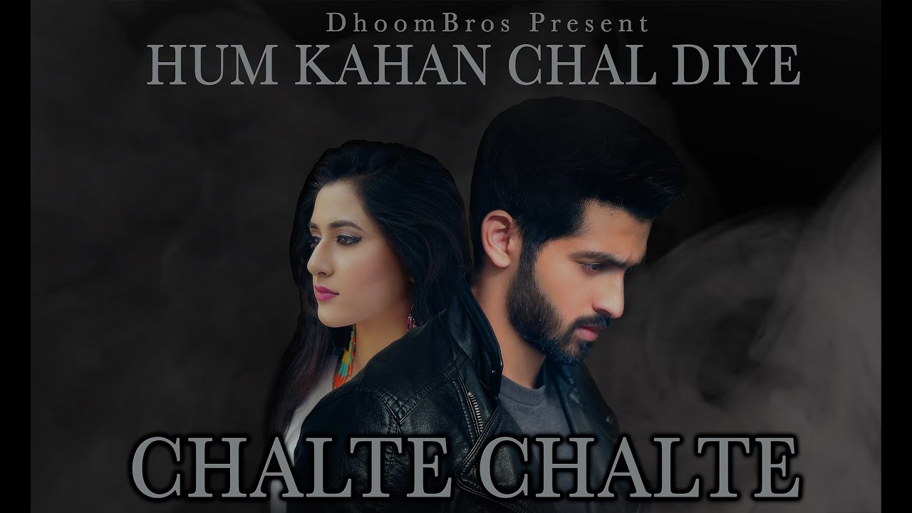 Chalte Chalte Lyrics  | Hum Kahan Chal Diye | Hussain Asif, Divya Kalia | Asif Hasan | Asif Hasan