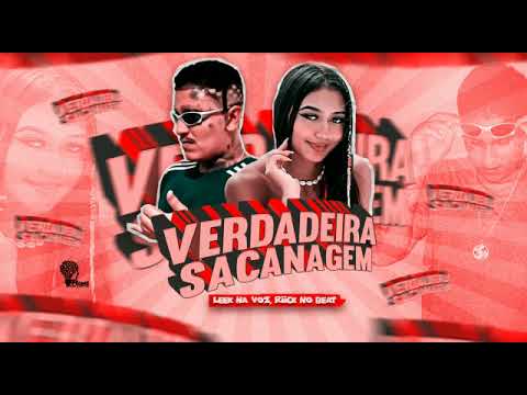 VERDADEIRA SACANAGEM - LEEK NA VOZ , FEAT MTG (RIICK NO BEAT)