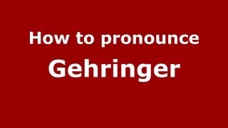 How to pronounce Gehringer