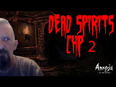 INCREDIBLE AMBIENCE - AMNESIA CUSTOM STORYtime - DEAD SPIRITS CH 2 pt 2