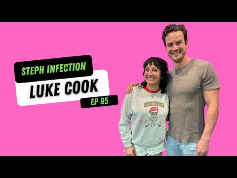 Luke Cook | Steph Infection w/ Steph Tolev