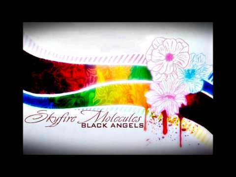 Skyfire Molecules   Black Angels