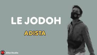 Download lagu LAGU GALAU ENAK DI DENGAR_ LIRIK   TERJEMAHAN || LE JODOH - ADISTA mp3
