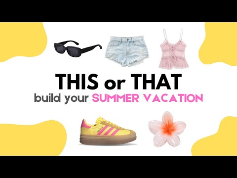 Build Your DREAM Summer Vacation | THIS or THAT 💗☀️🏝