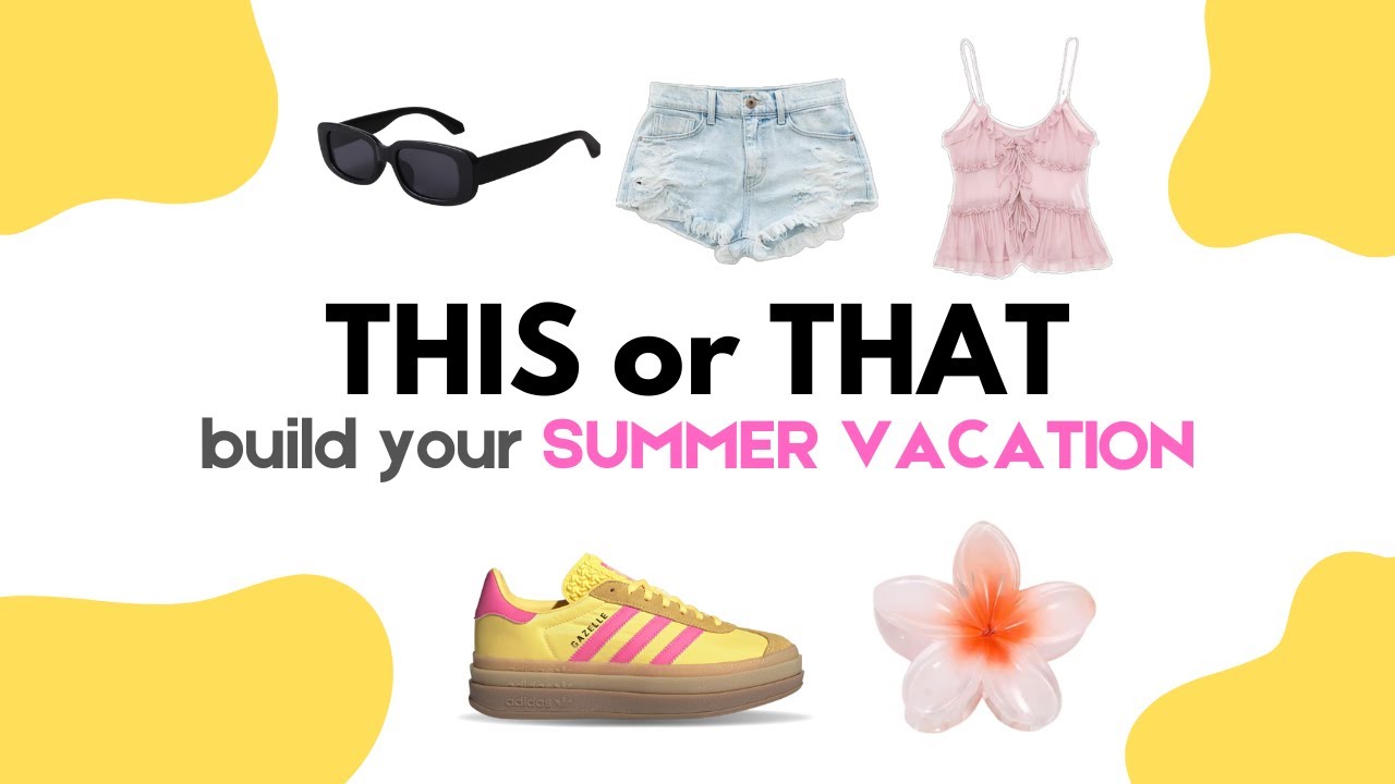 Build Your DREAM Summer Vacation | THIS or THAT 💗☀️🏝