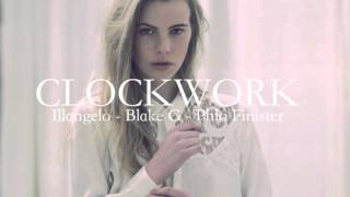 Clockwork - Illangelo X Blake G ft. Phlo Finister