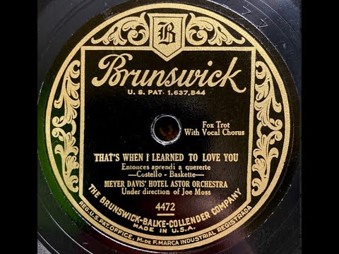 “That's When I Learned to Love You” 1929 Meyer Davis Orchestra (Billy Baskette song) Brunswick 4472