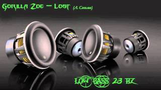 Gorilla Zoe - Lost [ Low Bass 23 Hz ]