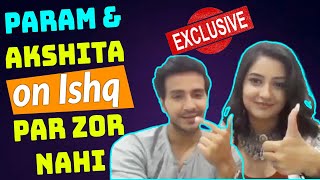 Param Singh and Akshita Mudgal Exclusive Interview | Ishq Par Zor Nahi | Sony TV | FilmiBeat video