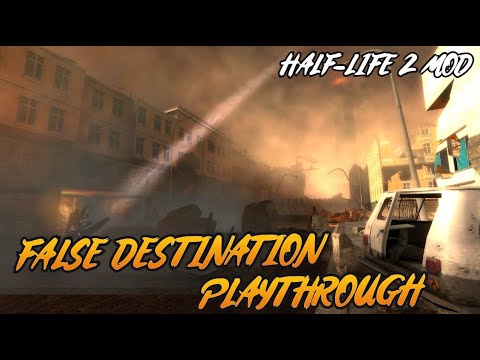 FALSE DESTINATION Blind Playthrough - Half-Life 2 Mod