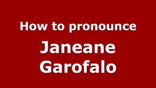 How to pronounce Janeane Garofalo