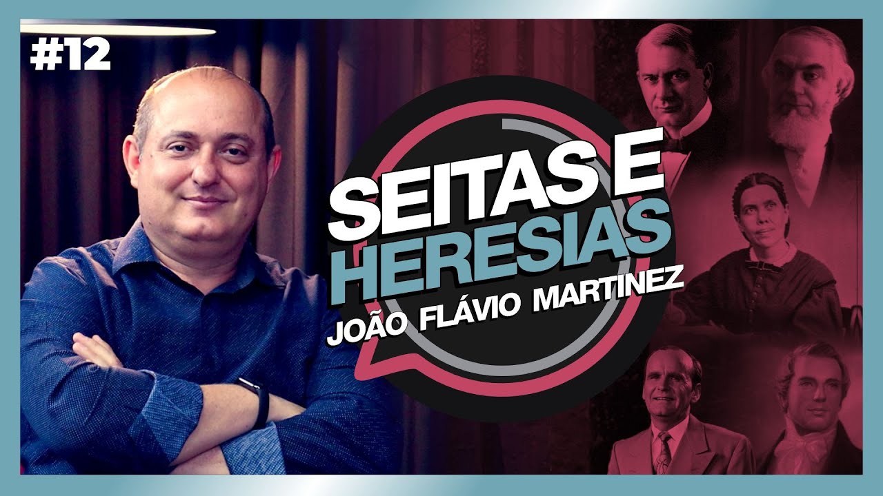 SEITAS E HERESIAS | João Flávio Martinez | #12