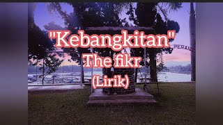 Download lagu 'Kebangkitan' the fikr (lirik) mp3 Download lagu 'Kebangkitan' the fikr (lirik) mp3