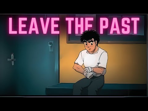 Leave the Past Behind You.