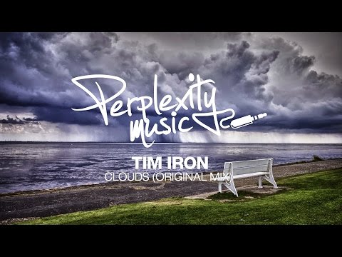 Tim Iron - Clouds (Original Mix) [Perplexity Music] [PMW009]