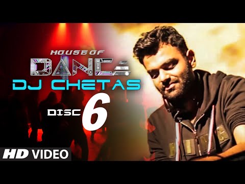 'House of Dance' by DJ CHETAS - Disc - 6 | Best Party Songs