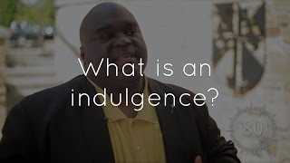 23. What is an indulgence?