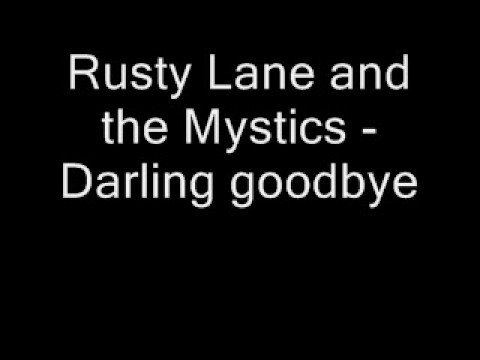 Rusty Lane and the Mystics - Darling goodbye