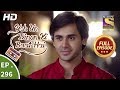 Yeh Un Dinon Ki Baat Hai Ep 296 Full Episode 1st November 2018