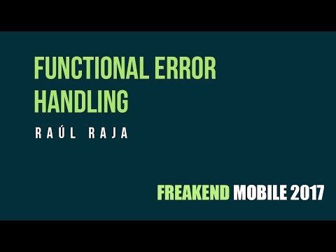 Raul Raja @raulraja de @47deg - Functional Error Handling (Programación funcional)