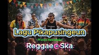 Download lagu Lagu Pikapusingeun – Wawa Suwanda | Reggae Ska Sunda Cover mp3