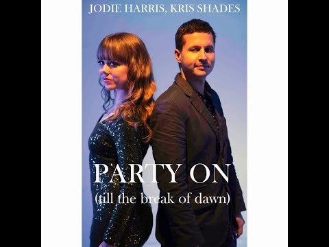 Kris Shades, Jodie Harris - Party on (till the break of dawn)