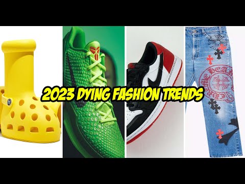2023 FASHION & SNEAKER TRENDS - ARE THESE DYING?