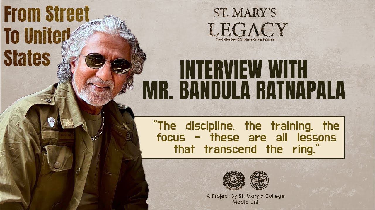 ST. MARY'S LEGACY | A interview with Mr. Bandula Ratnapala | St. Mary's College Dehiwala