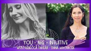 You Are Intuitive Interview Series with Dana Machacek