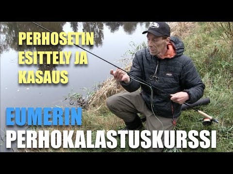Perhokalastuskurssi 2/5 - Perhosetin esittely ja kalastuskuntoon laitto - Tosi Iisi - Eumer Fishing