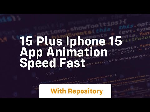 15 plus iphone 15 app animation speed fast