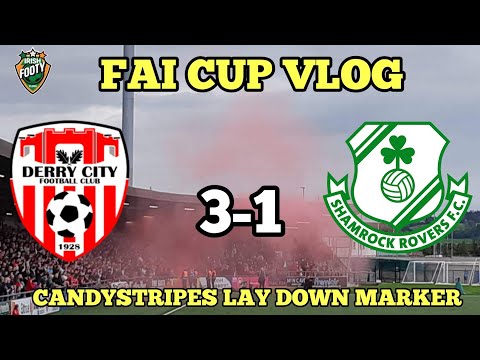 FAI Cup Vlog - Derry City v Shamrock Rovers - Brandywell Stadium