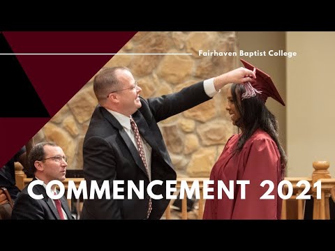 Fairhaven Baptist College and Academy - Commencement 2021
